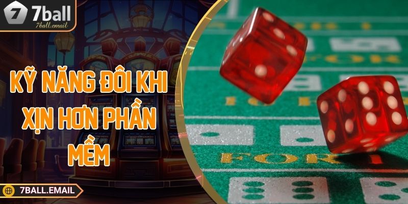 Kỹ năng đôi khi xịn hơn phần mềm