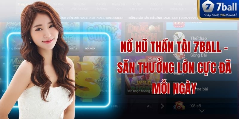 Nổ Hũ Thần Tài 7Ball - Săn Thưởng Lớn Cực Đã Mỗi Ngày