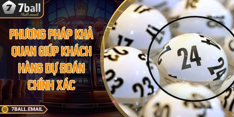 Phương pháp khả quan giúp khách hàng dự đoán chính xác
