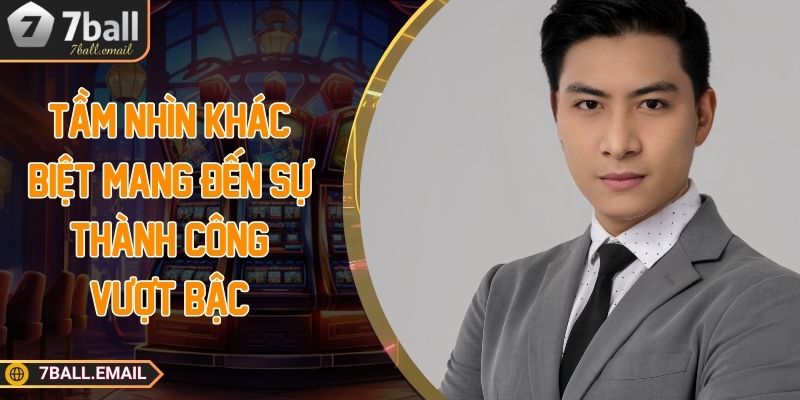 Tầm nhìn khác biệt mang đến sự thành công vượt bậc