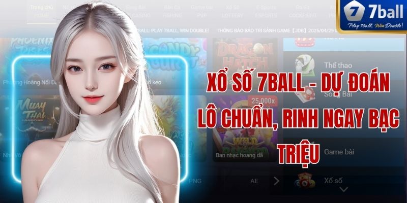 Xổ Số 7ball - Dự Đoán Lô Chuẩn, Rinh Ngay Bạc Triệu